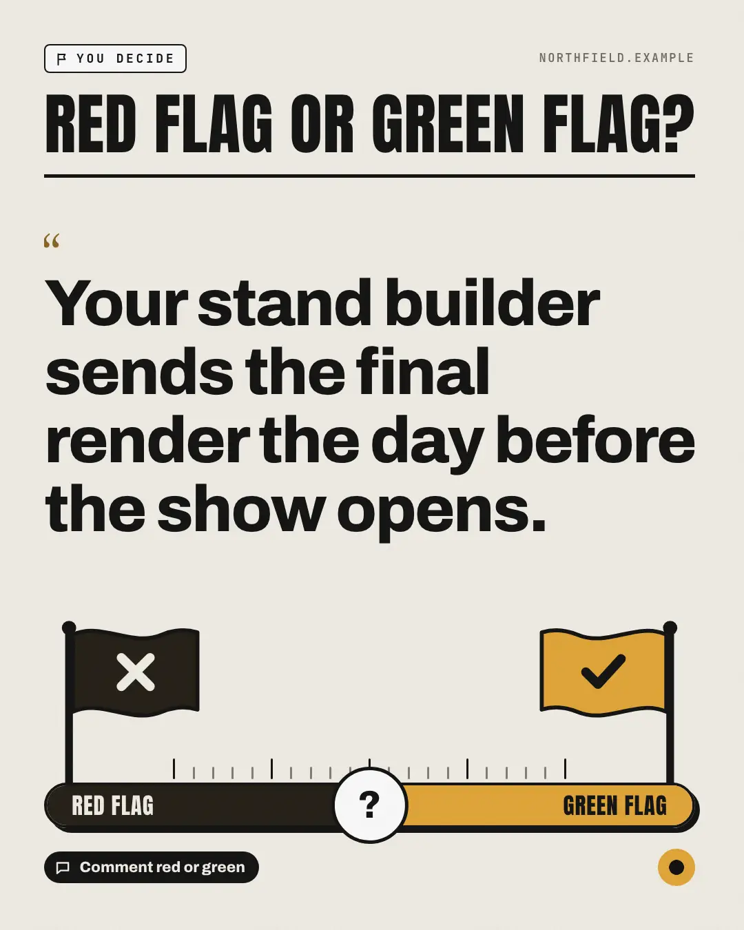 Sample Red flag or green flag? creative (Engagement template), shown on the fictional brand Northfield Studio