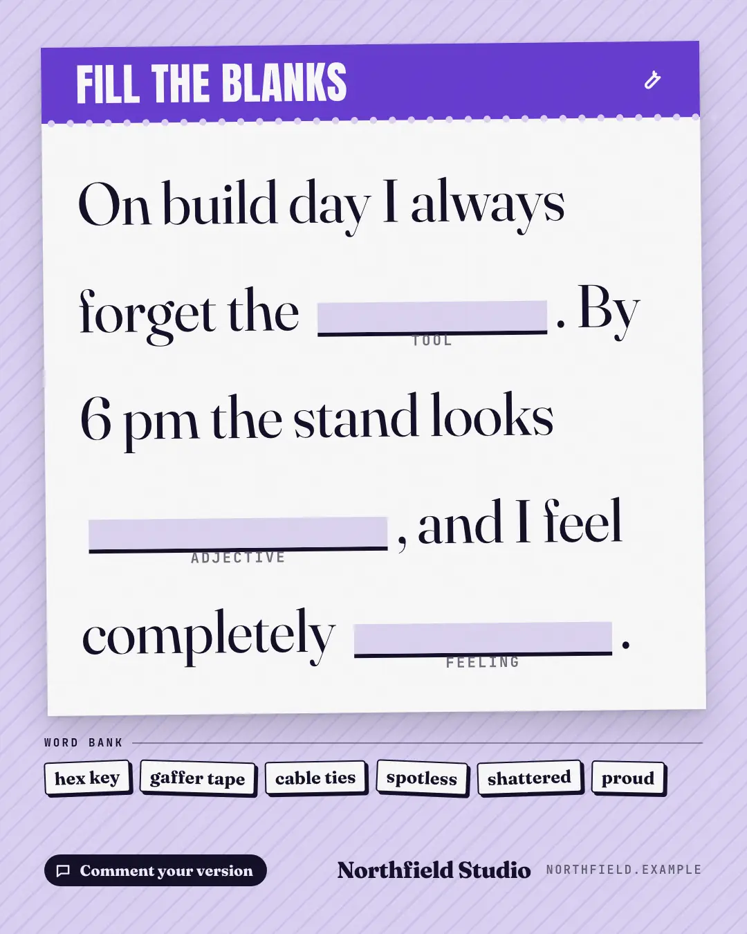Sample Fill the blanks creative (Engagement template), shown on the fictional brand Northfield Studio